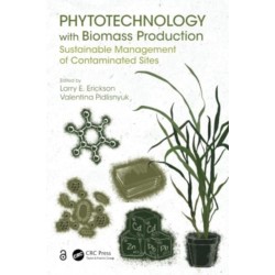 Phytotechnology with Biomass Production: Sustainable Management of Contaminated Sites