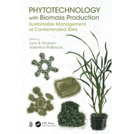 Phytotechnology with Biomass Production: Sustainable Management of Contaminated Sites