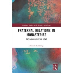 Fraternal Relations in Monasteries: The Laboratory of Love