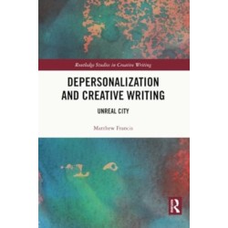 Depersonalization and Creative Writing: Unreal City