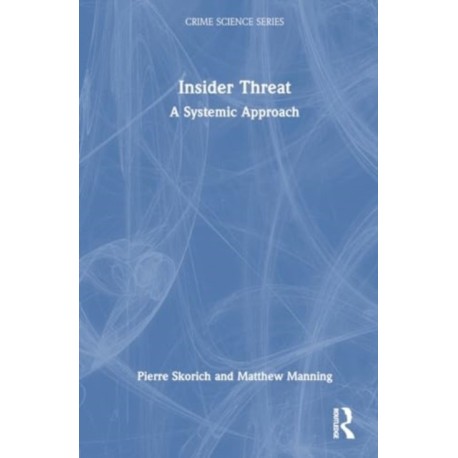 Insider Threat: A Systemic Approach
