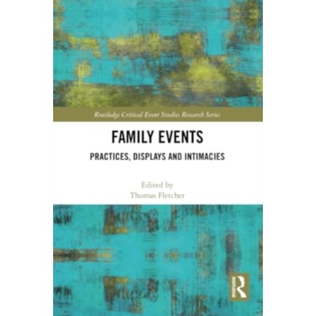 Family Events: Practices, Displays and Intimacies
