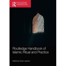 Routledge Handbook of Islamic Ritual and Practice