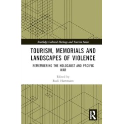 Tourism, Memorials and Landscapes of Violence: Remembering the Holocaust and the Pacific War