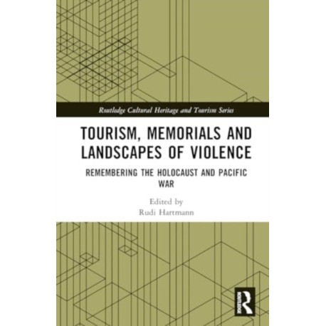 Tourism, Memorials and Landscapes of Violence: Remembering the Holocaust and the Pacific War