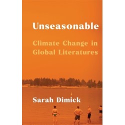 Unseasonable: Climate Change in Global Literatures