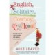 English, Solitaire, Cowboy, Cuckoo...