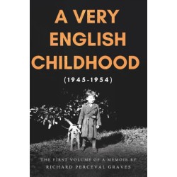 A Very English Family (1945-1954): The First Volume of a Memoir