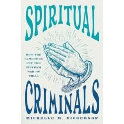Spiritual Criminals: How the Camden 28 Put the Vietnam War on Trial