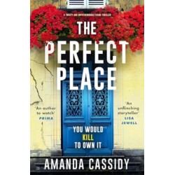 The Perfect Place: Escape to the Chateau meets The Paris Apartment in this twisty, unputdownable crime thriller