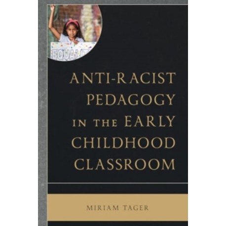 Anti-racist Pedagogy in the Early Childhood Classroom