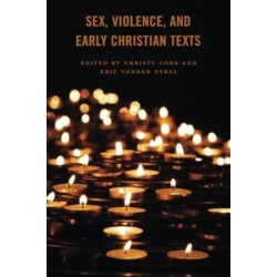 Sex, Violence, and Early Christian Texts
