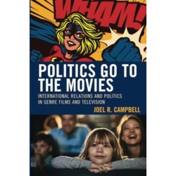 Politics Go to the Movies: International Relations and Politics in Genre Films and Television