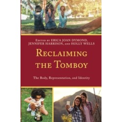 Reclaiming the Tomboy: The Body, Representation, and Identity