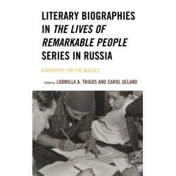 Literary Biographies in The Lives of Remarkable People Series in Russia: Biography for the Masses