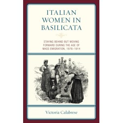 Italian Women in Basilicata: Staying Behind but Moving Forward during the Age of Mass Emigration, 1876–1914
