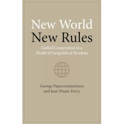 New World New Rules: Global Cooperation in a World of Geopolitical Rivalries