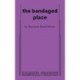 the bandaged place