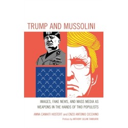 Trump and Mussolini: Images, Fake News, and Mass Media as Weapons in the Hands of Two Populists