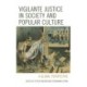Vigilante Justice in Society and Popular Culture: A Global Perspective
