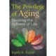 The Privilege of Aging: Savoring the Fullness of Life