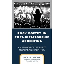 Rock Poetry in Post-Dictatorship Argentina: An Analysis of Discursive Production in the 1980s