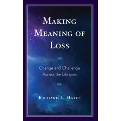 Making Meaning of Loss: Change and Challenge Across the Lifespan