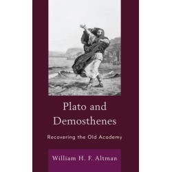 Plato and Demosthenes: Recovering the Old Academy