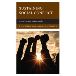 Sustaining Social Conflict: Hatred, Money, and Genocide