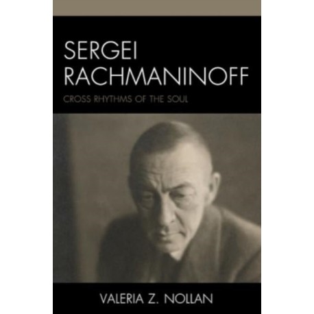 Sergei Rachmaninoff: Cross Rhythms of the Soul