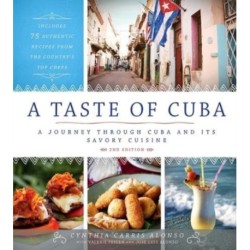 A Taste of Cuba: A Journey Through Cuba and Its Savory Cuisine