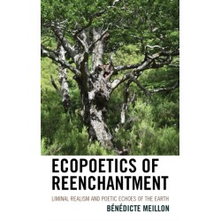 Ecopoetics of Reenchantment: Liminal Realism and Poetic Echoes of the Earth