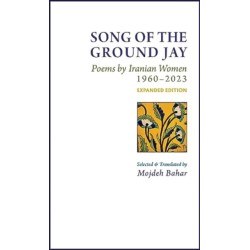 Song of the Ground Jay: Poems by Iranian Women, 1960-2023