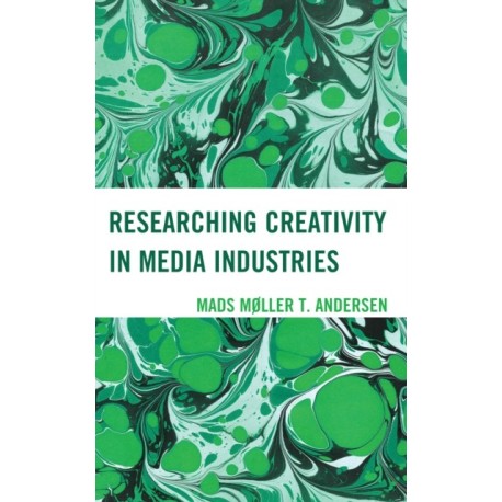 Researching Creativity in Media Industries