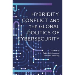 Hybridity, Conflict, and the Global Politics of Cybersecurity