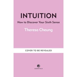 Intuition: How to Discover Your Sixth Sense