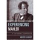 Experiencing Mahler: A Listener's Companion