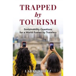 Trapped by Tourism: Sustainability Questions for a World Fueled by Travelers