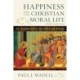 Happiness and the Christian Moral Life: An Introduction to Christian Ethics