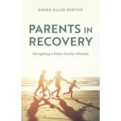 Parents in Recovery: Navigating a Sober Family Lifestyle