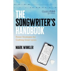 The Songwriter's Handbook: Power Strategies for Crafting Great Lyrics