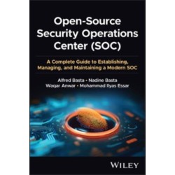 Open-Source Security Operations Center (SOC): A Complete Guide to Establishing, Managing, and Maintaining a Modern SOC