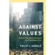 Against Values: How to Talk About the Good in a Postliberal Era