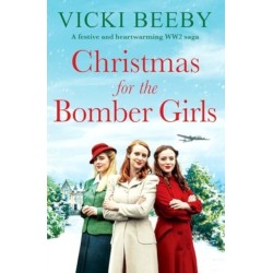 Christmas for the Bomber Girls: A festive and heartwarming WW2 saga