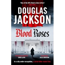 Blood Roses: Introducing 'the natural heir to Kerr's Bernie Gunther'