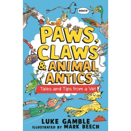 Paws, Claws and Animal Antics: Tales and Tips from a Vet