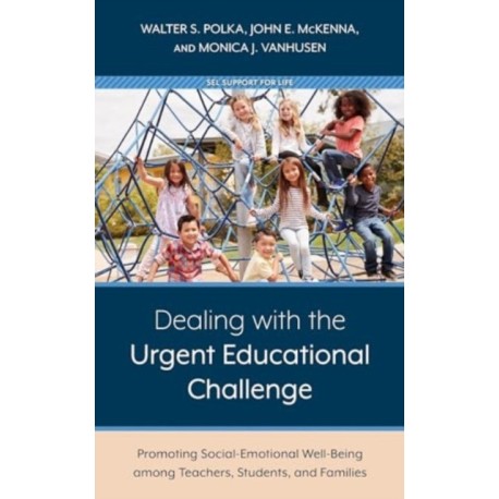 Dealing with the Urgent Educational Challenge: Promoting Social-Emotional Well-Being among Teachers, Students, and Families