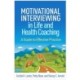 Motivational Interviewing in Life and Health Coaching: A Guide to Effective Practice