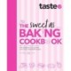 The Sweet As Baking Cookbook: The essential collection for every passionate baker from the experts at Australia's favourite food website, including: The essential collection for every passionate baker from the experts at Australia's favourite food website