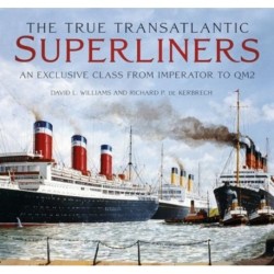 The True Transatlantic Super-Liners: An Exclusive Class from Imperator to QM2